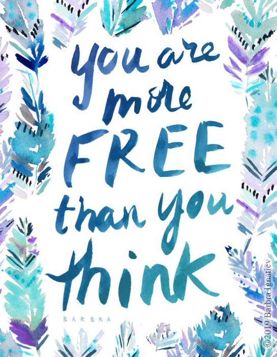 YOU ARE MORE FREE THAN YOU THINK Quote – BARBARIAN by Barbra Ignatiev ...